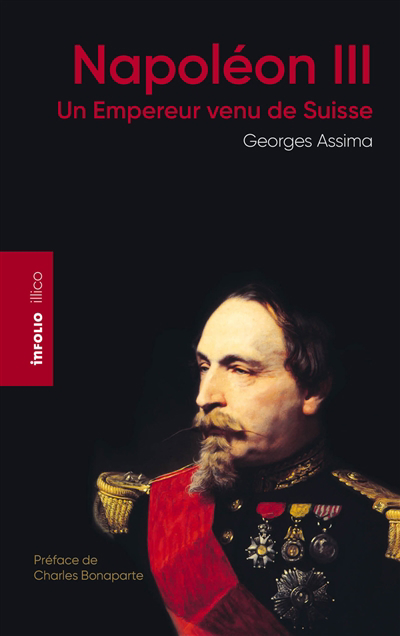 Napoléon III, un empereur venu de Suisse | Assima, Georges (Auteur)