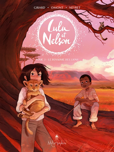 Lulu et Nelson T.02 - Le royaume des lions | Girard, Charlotte (Auteur) | Omont, Jean-Marie (Auteur) | Neyret, Aurélie (Illustrateur)