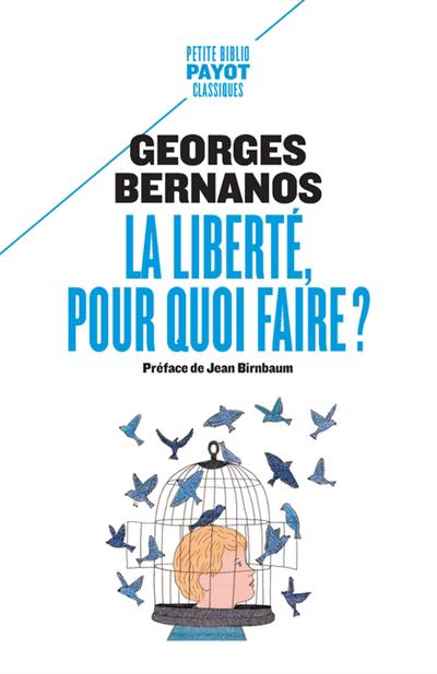 liberté, pour quoi faire ? ; Révolution et liberté (La) | Bernanos, Georges (Auteur)