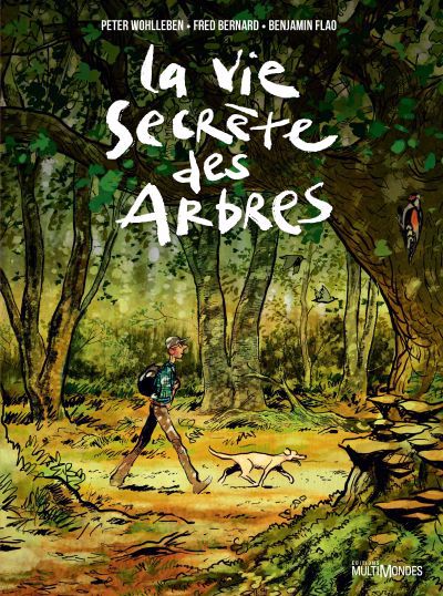 vie secrète des arbres - BD (La) | Bernard, Fred (Illustrateur) | Flao, Benjamin (Illustrateur) | Wohlleben, Peter (Auteur)