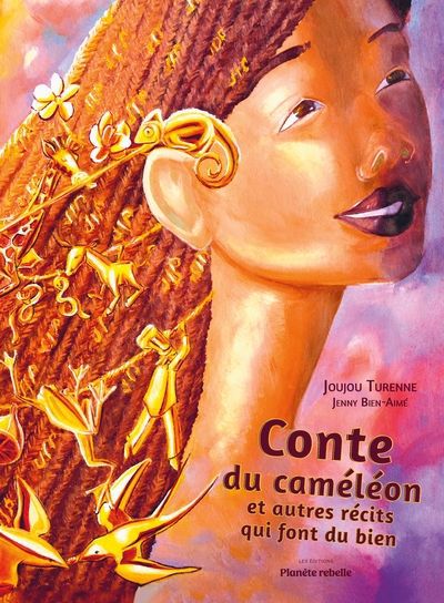Conte du Caméléon et autres récits qui font du bien | Turenne, Joujou (Auteur) | Bien-Aimé, Jenny (Illustrateur)