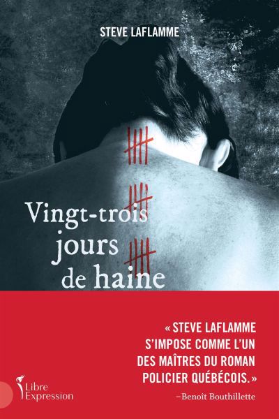 Vingt-trois jours de haine : Une enquête de Frédérique Santinelli et Guillaume Volta | Laflamme, Steve (Auteur)