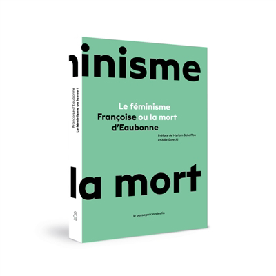 féminisme ou la mort (Le) | Eaubonne, Françoise d' (Auteur)