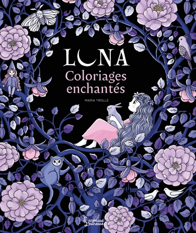 Luna : Coloriages enchantés de Maria Trolle | Trolle, Maria (Illustrateur)
