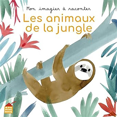 animaux de la jungle (Les) | Glaux, Raphaële (Auteur) | Courtieu, Marguerite (Illustrateur)