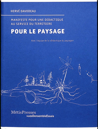 Pour le paysage : manifeste pour une didactique au service du territoire | Davodeau, Hervé (Auteur)