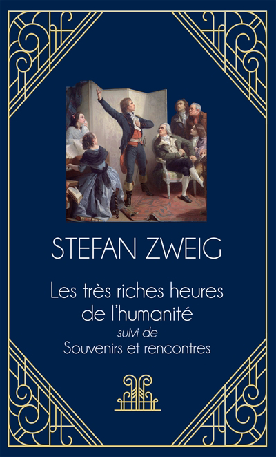 très riches heures de l'humanité ; Souvenirs et rencontres (Les) | Zweig, Stefan
