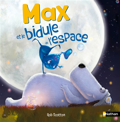 Max et le bidule de l'espace | Scotton, Rob