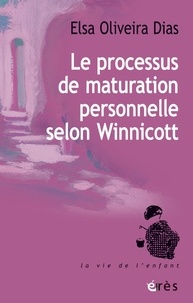 processus de maturation personnelle selon Winnicott (Le) | Oliveira Dias, Elsa
