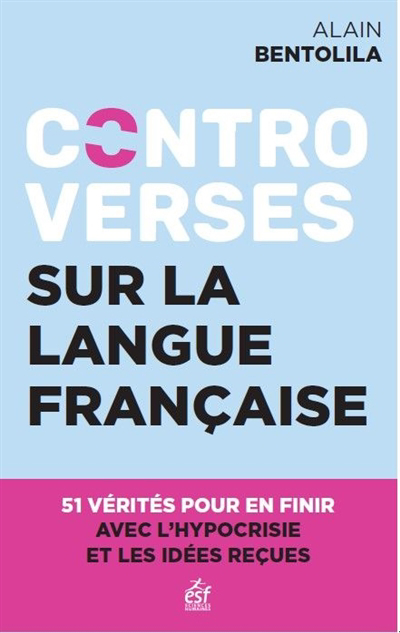 Controverses sur la langue française | Bentolila, Alain