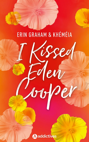I kissed Eden Cooper | Graham, Erin | B, Khéméia