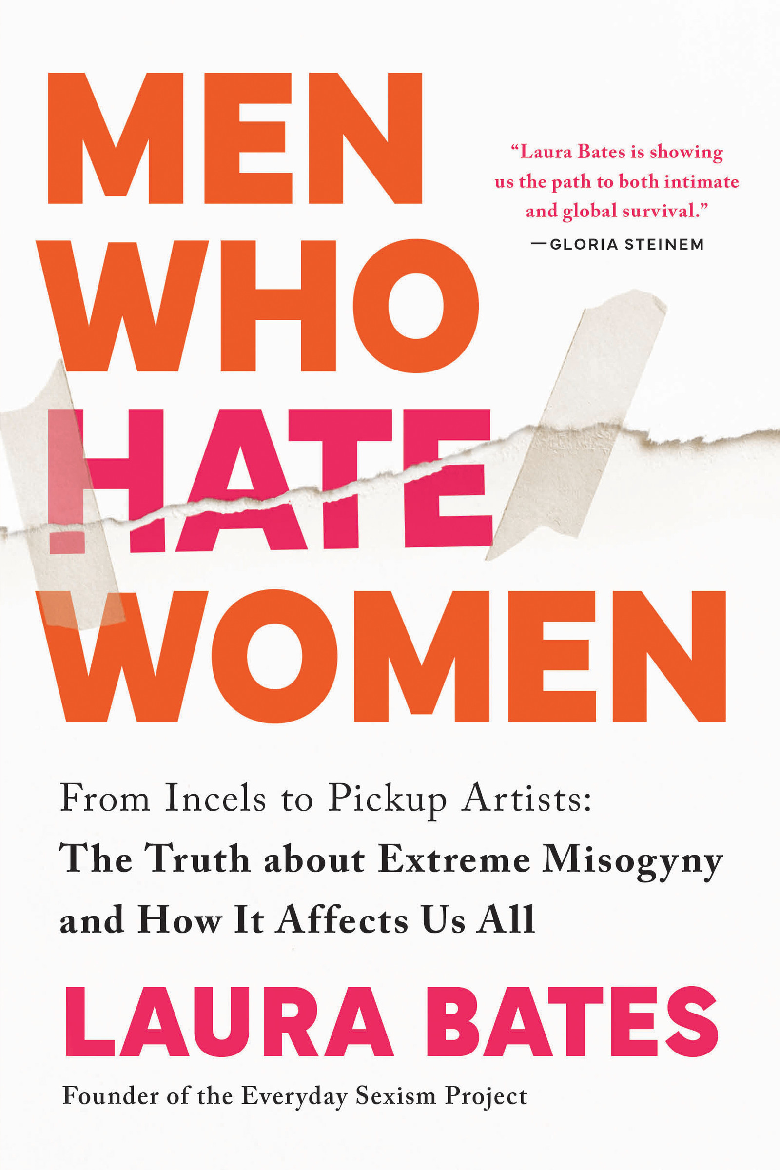Men Who Hate Women : From Incels to Pickup Artists: The Truth about Extreme Misogyny and How it Affects Us All | Bates, Laura (Auteur)