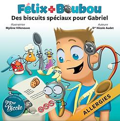 Félix et Boubou - Des biscuits pour Gabriel | Audet, Nicole