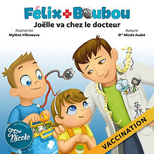 Félix et Boubou - Joëlle va chez le docteur | Audet, Nicole