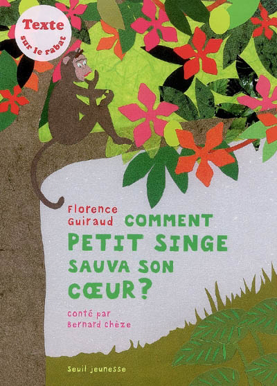 Comment petit singe sauva son coeur ? | Guiraud, Florence (Illustrateur) | Chèze, Bernard (Auteur)