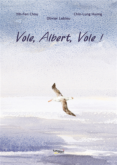Vole, Albert, vole ! | Chou, Yih-Fen (Auteur) | Huang, Chin-Lung (Illustrateur)