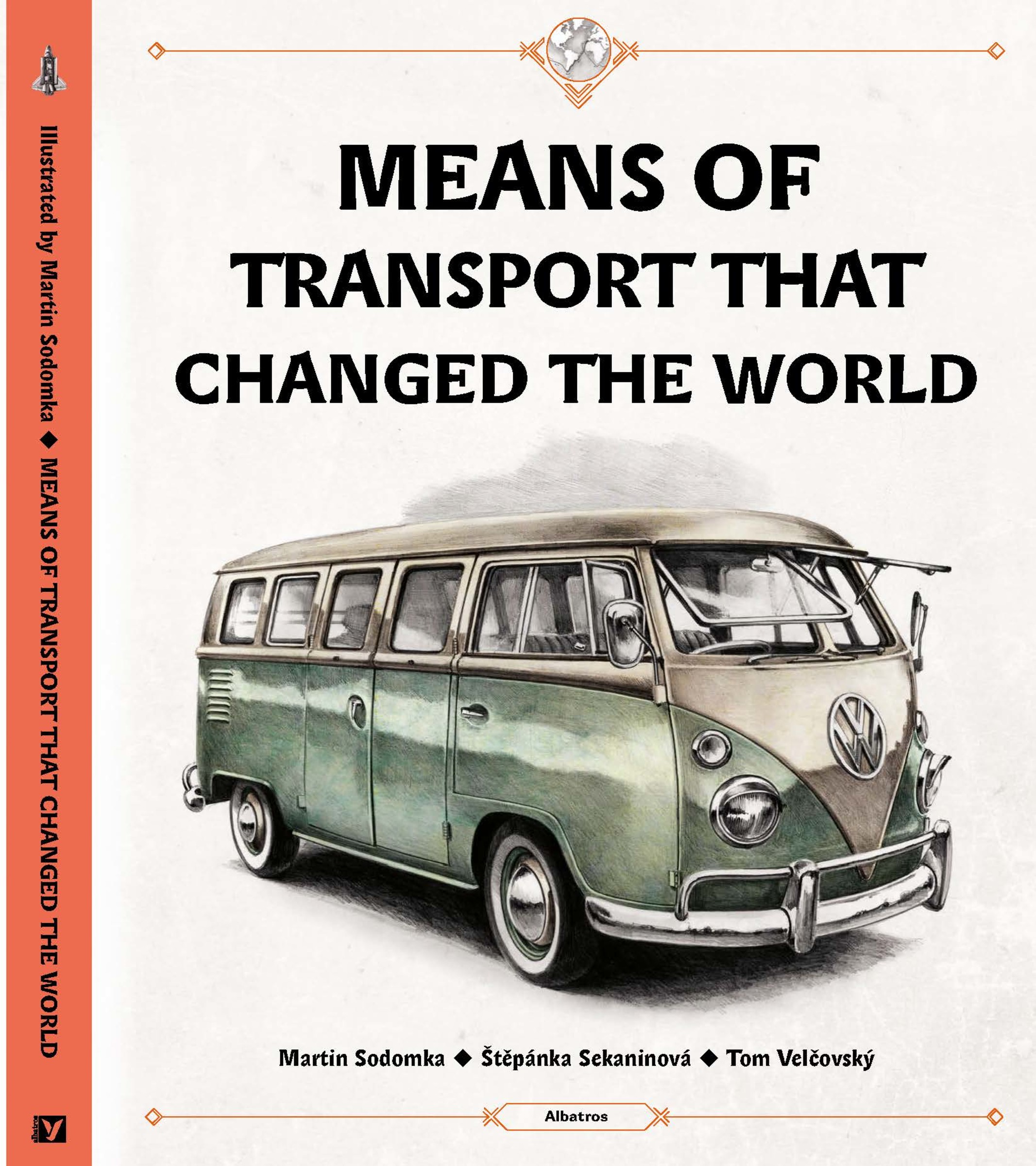 Means of Transport That Changed The World | Velcovsky, Tom (Auteur) | Sekaninova, Stepanka (Auteur) | Sodomka, Martin (Illustrateur)