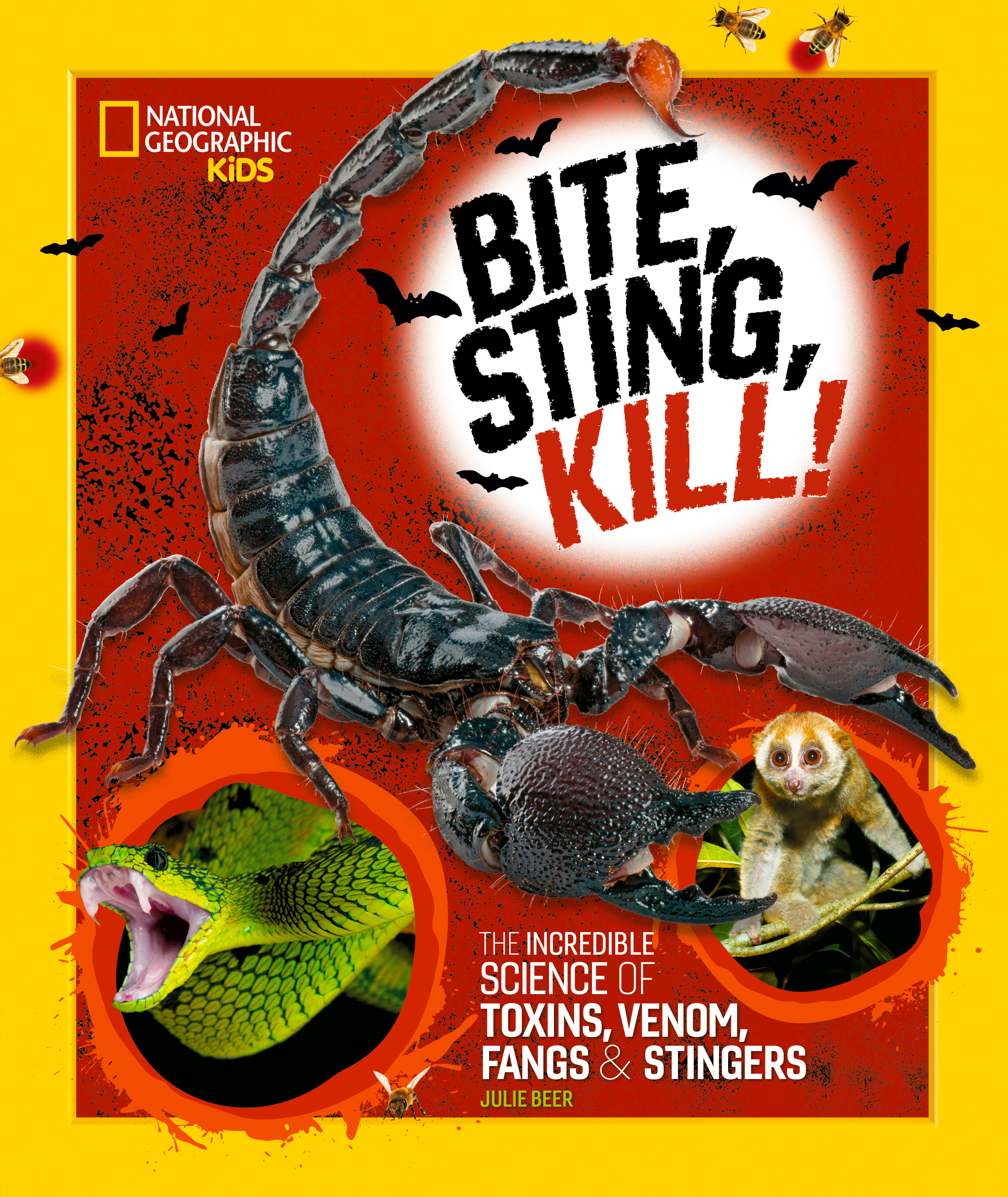 Bite, Sting, Kill : The Incredible Science of Toxins, Venom, Fangs, and Stingers | Beer, Julie (Auteur)
