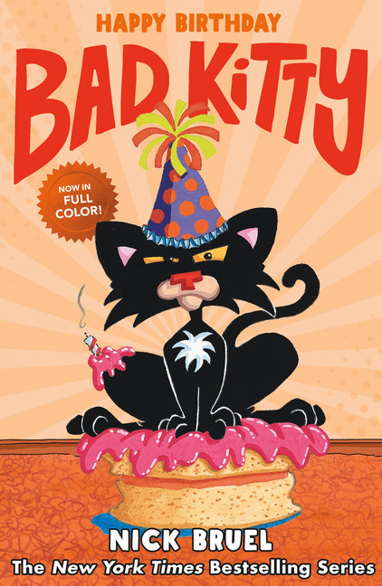 Happy Birthday, Bad Kitty (full-color edition) | Bruel, Nick (Auteur) | Bruel, Nick (Illustrateur)