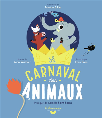 carnaval des animaux (Le) | Walcker, Yann (Auteur) | Billet, Marion (Illustrateur)