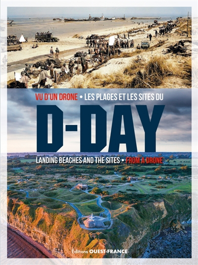 Vu d'un drone : les plages et les sites du D-Day = From a drone : D-Day landing beaches and the sites | Lecouturier, Yves (Auteur)
