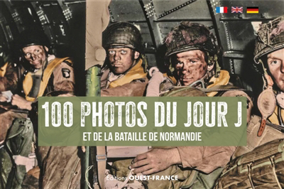 100 photos du jour J et de la bataille de Normandie | Marie, Eric (Auteur)