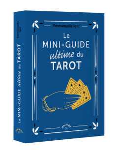mini-guide ultime du tarot (Le) | Iger, Emmanuelle (Auteur)