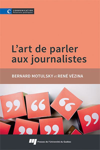 L'art de parler aux journalistes | Motulsky, Bernard (Auteur) | Vézina, René (Auteur)