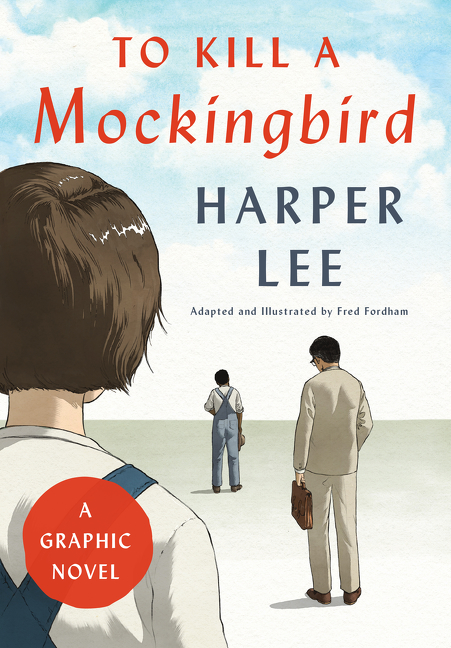 To Kill a Mockingbird: A Graphic Novel | Lee, Harper (Auteur) | Fordham, Fred (Auteur)