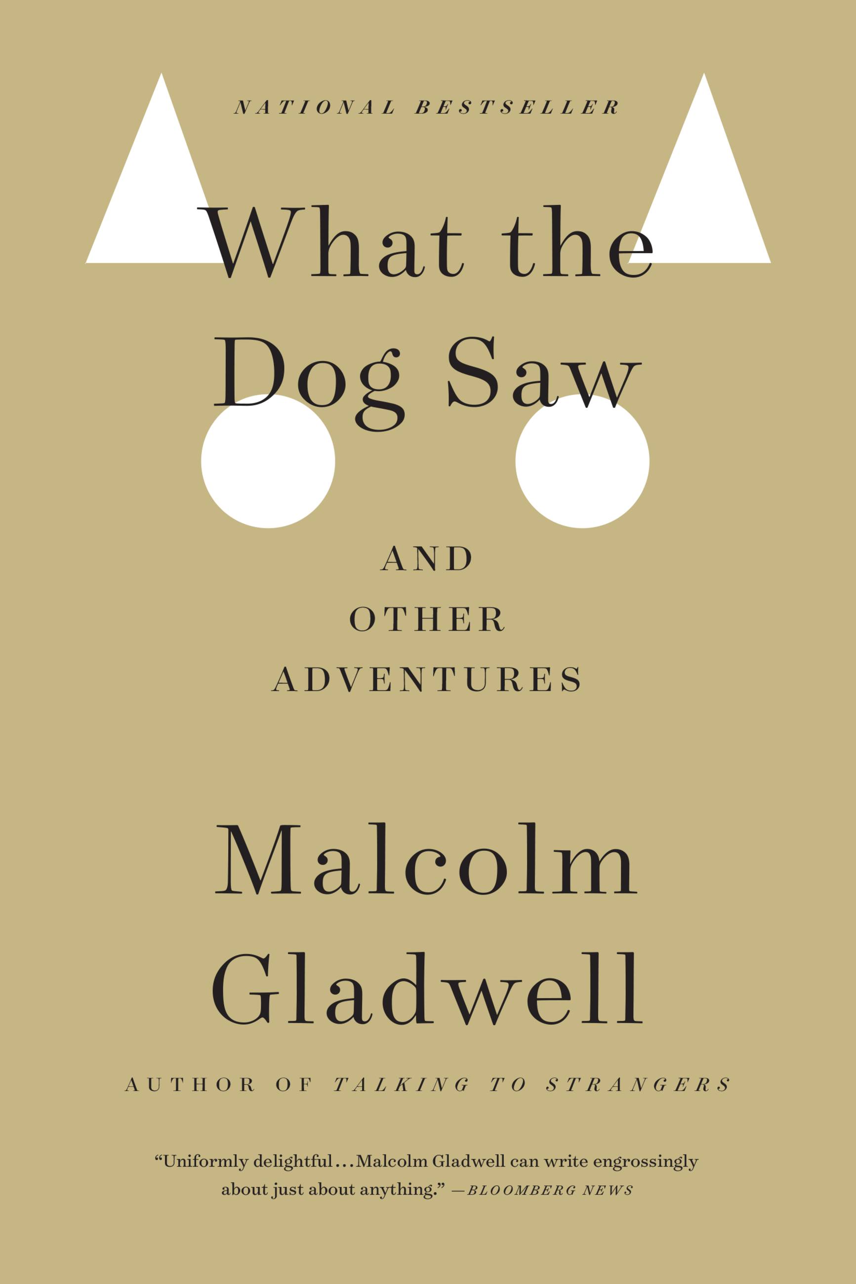 What the Dog Saw : And Other Adventures | Gladwell, Malcolm (Auteur)