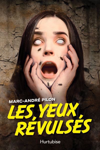 yeux révulsés (Les) | Pilon, Marc-André