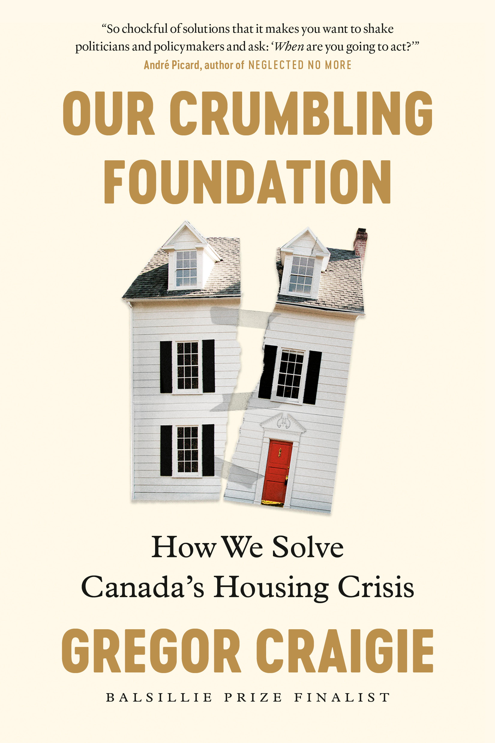 Our Crumbling Foundation : How We Solve Canada's Housing Crisis | Craigie, Gregor (Auteur)