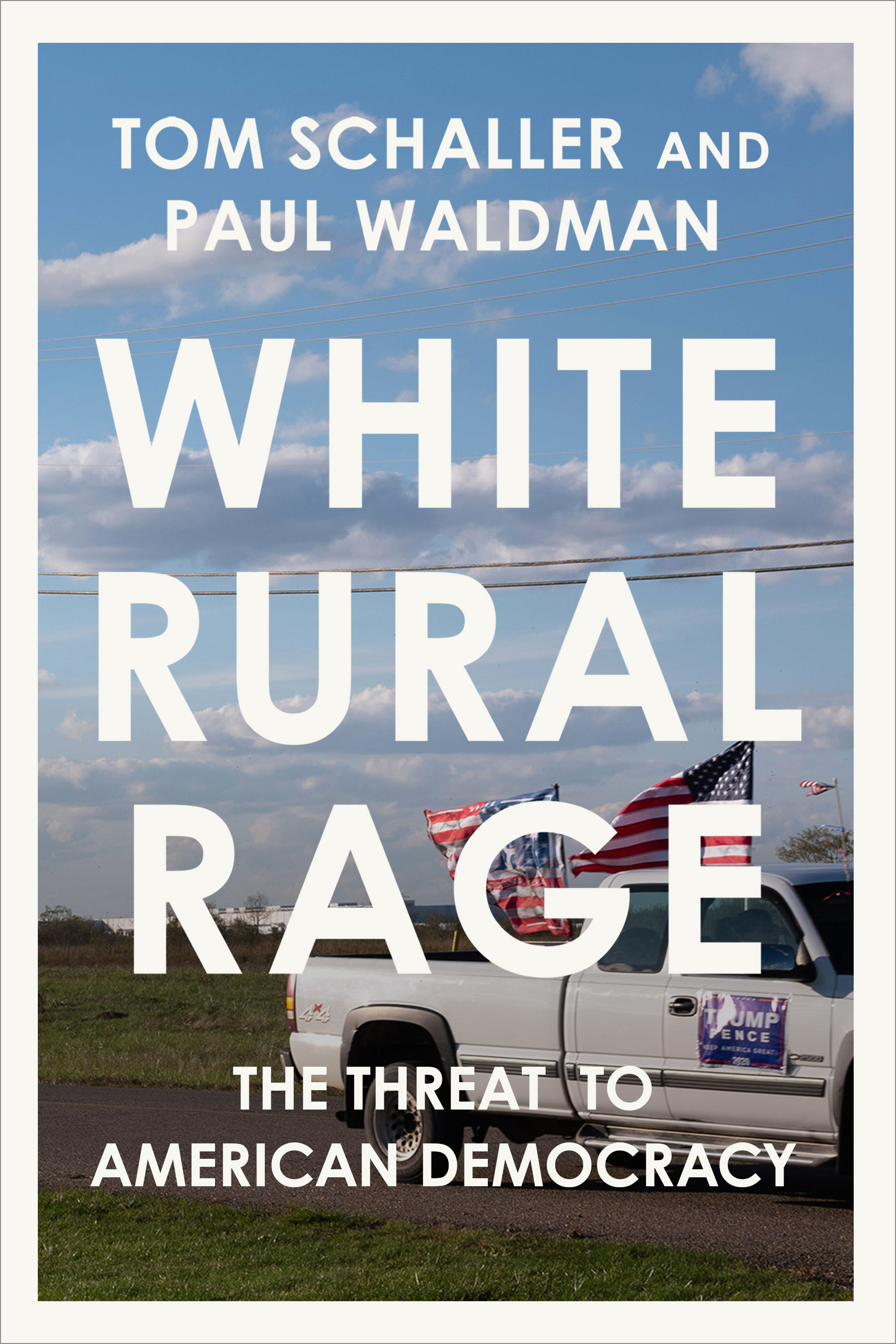 White Rural Rage : The Threat to American Democracy | Schaller, Tom (Auteur) | Waldman, Paul (Auteur)