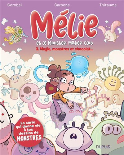 Mélie et le Monster Maker Club T.03 - Magie, monstres et chocolat... | Carbone (Auteur) | Thitaume (Auteur) | Gorobei (Illustrateur)