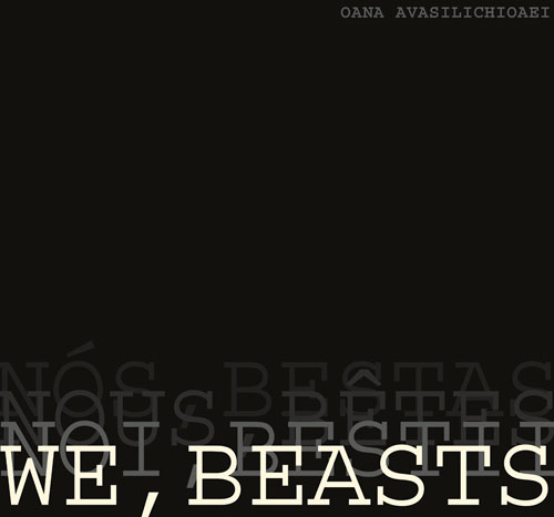 We, Beasts | Avasilichioaei, Oana (Auteur)