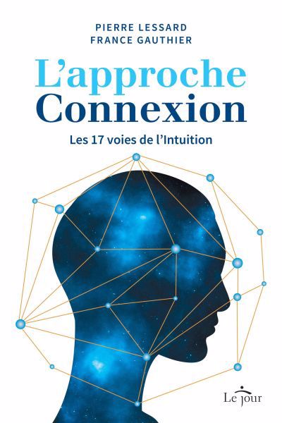 L'approche Connexion : Les 17 voies de l'Intuition | Gauthier, France
