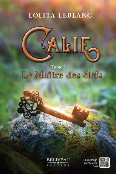 Calie T.01 : Le Maître des clefs | Leblanc, Lolita