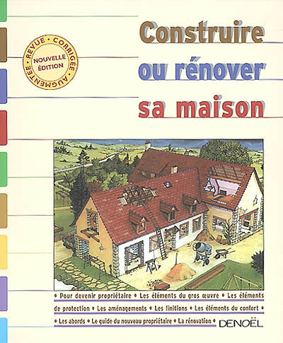 Construire ou rénover sa maison | Bonnefond, Guy | Guilbert, André
