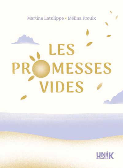 Promesses vides (Les) | Latulippe, Martine (Auteur) | Proulx, Mélina (Auteur) | Danielsen, Dorian (Illustrateur)