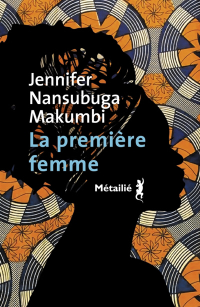 première femme (La) | Makumbi, Jennifer Nansubuga (Auteur)