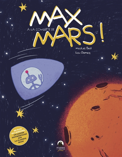 Max à la conquête de Mars ! | Beck, Nicolas (Auteur) | Darracq, Lou (Illustrateur)