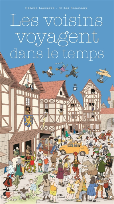 voisins voyagent dans le temps (Les) | Lasserre, Hélène (Auteur) | Bonotaux, Gilles (Illustrateur)