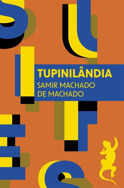 Tupinilândia | Machado, Samir Machado de (Auteur)
