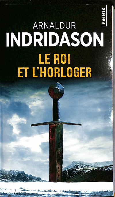 roi et l'horloger (Le) | Arnaldur Indridason (Auteur)