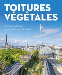 Toitures végétales | Lassalle, François (Auteur) | Rousset-Rouvière, Sophie (Auteur)