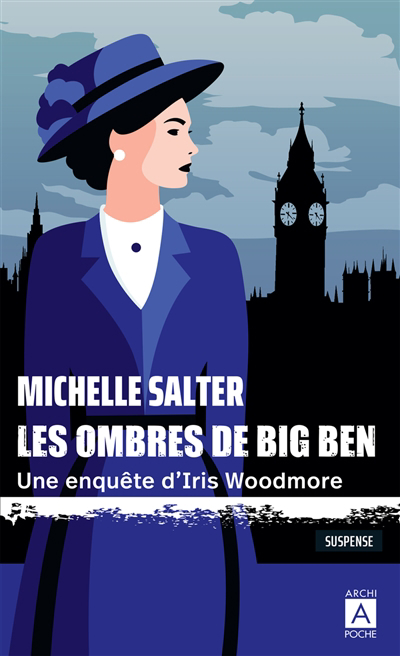 ombres de Big Ben : une enquête d'Iris Woodmore : suspense (Les) | Salter, Michelle (Auteur)