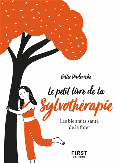 petit livre de la sylvothérapie : les bienfaits santé de la forêt (Le) | Diederichs, Gilles (Auteur)