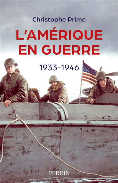 L'Amérique en guerre : 1933-1946 | Prime, Christophe (Auteur)