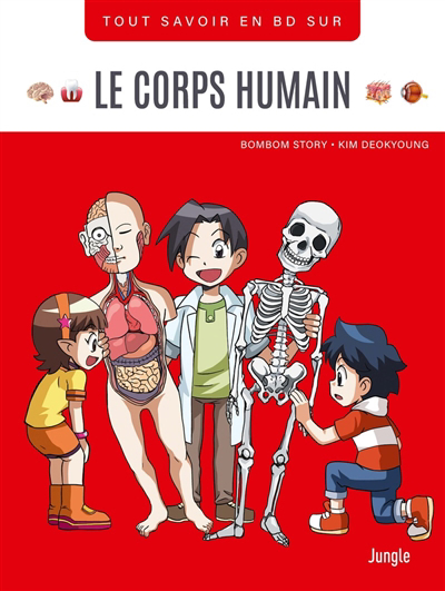 Tout savoir en BD sur le corps humain | Story, Bombom (Auteur) | Deokyoung, Kim (Illustrateur)