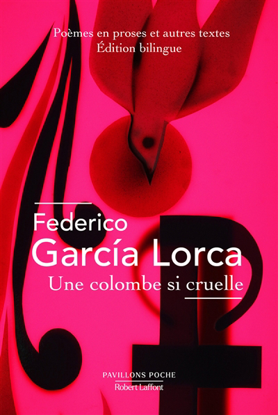 Une colombe si cruelle : poèmes en prose et autres textes | Garcia Lorca, Federico (Auteur)